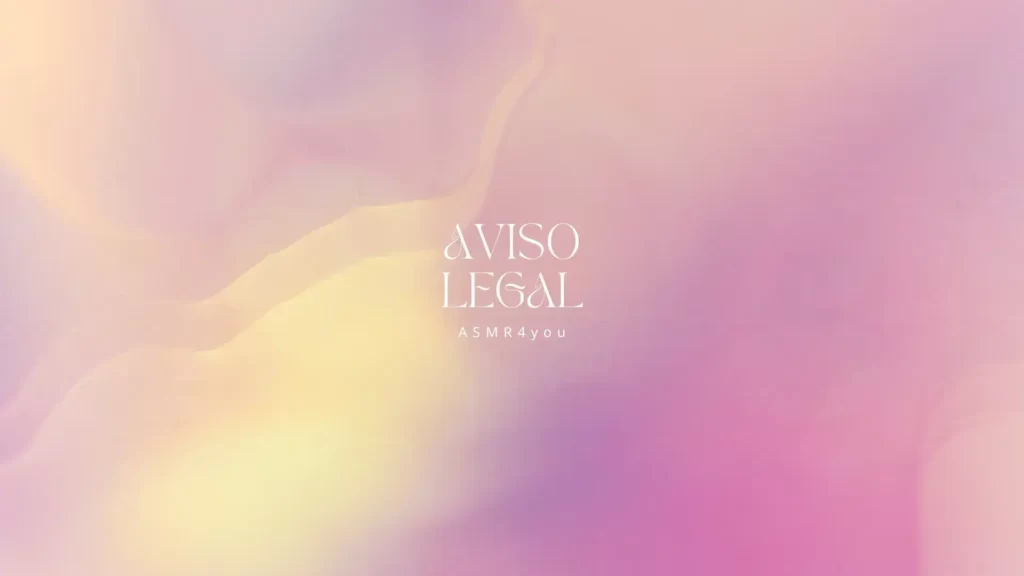 Aviso Legal ASMR4you.org